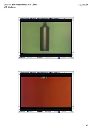 Lauralice de Campos Franceschini Canale -
USP São Carlos
11/03/2014
46
Mecanismos de Resfriamento
Mecanismos de Resfriamento
 