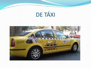 DE TÁXI
 