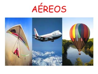 AÉREOS
 