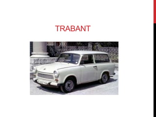TRABANT 
 