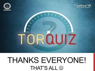 THANKS EVERYONE! 
THAT’S ALL  
