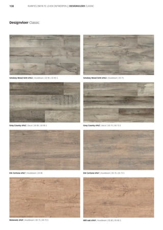 138 RUIMTES OM IN TE LEVEN ONTWERPEN | DESIGNVLOER CLASSIC
Designvloer Classic
Eik Cortona 6967 | Houtdessin | DD 85 Eik Cortona 6967 | Houtdessin | DD 75 | DD 75 S
Moleneik 6969 | Houtdessin | DD 75 | DD 75 S
Smokey Wood licht 6963 | Houtdessin | DD 85 | DD 85 S Smokey Wood licht 6963 | Houtdessin | DD 75
Grey County 6962 | Decor | DD 85 | DD 85 S Grey County 6962 | Decor | DD 75 | DD 75 S
Mill oak 6969 | Houtdessin | DD 85 | DD 85 S
 
