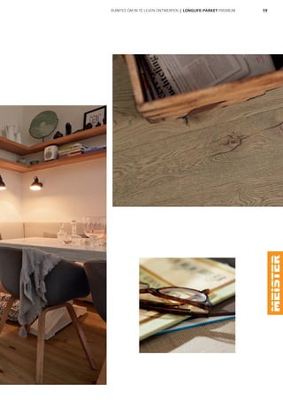 19RUIMTES OM IN TE LEVEN ONTWERPEN | LONGLIFE-PARKET PREMIUM
 