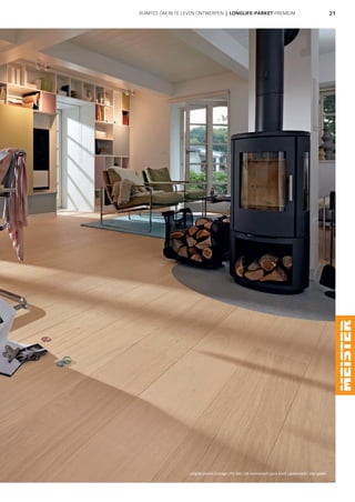 21
Longlife-parket Cottage | PD 400 | Eik harmonisch pure 8540 | geborsteld | mat gelakt
RUIMTES OM IN TE LEVEN ONTWERPEN | LONGLIFE-PARKET PREMIUM
 