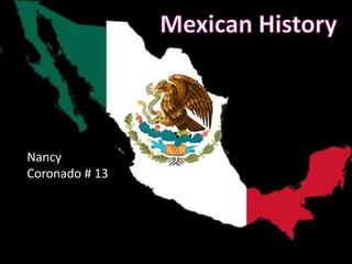 Mexican History Nancy Coronado # 13 
