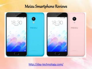 Meizu Smartphone Reviews
http://day-technology.com/
 