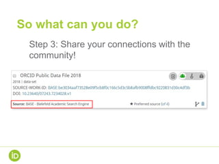So what can you do?
Step 3: Share your connections with the
community!
 