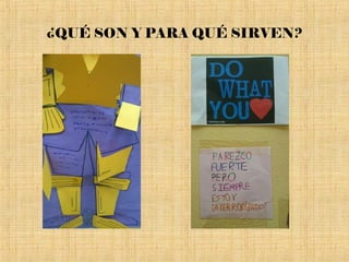 ¿QUÉ SON Y PARA QUÉ SIRVEN?