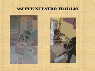 ASÍ FUE NUESTRO TRABAJO