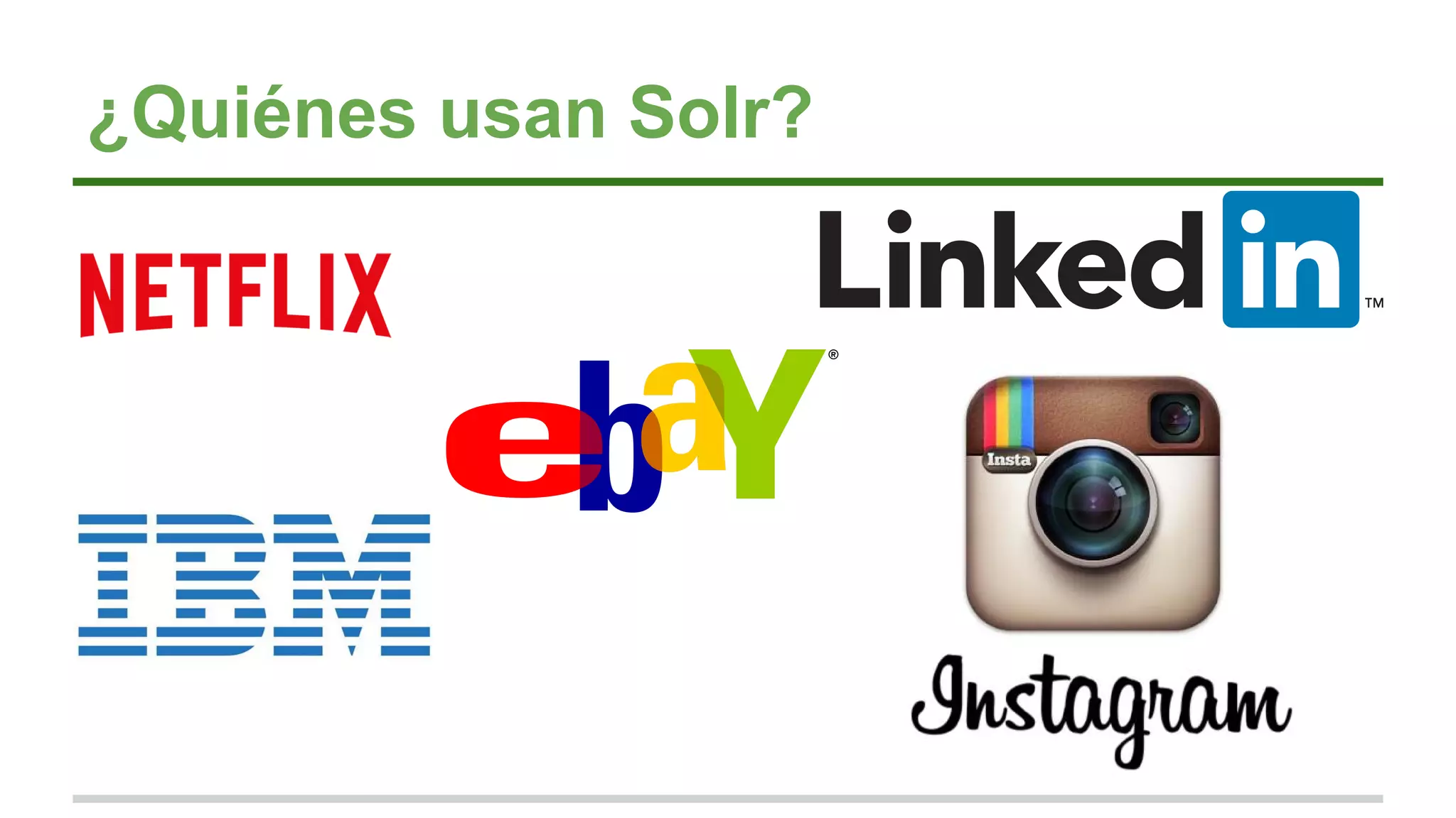 ¿Quiénes usan Solr?
 