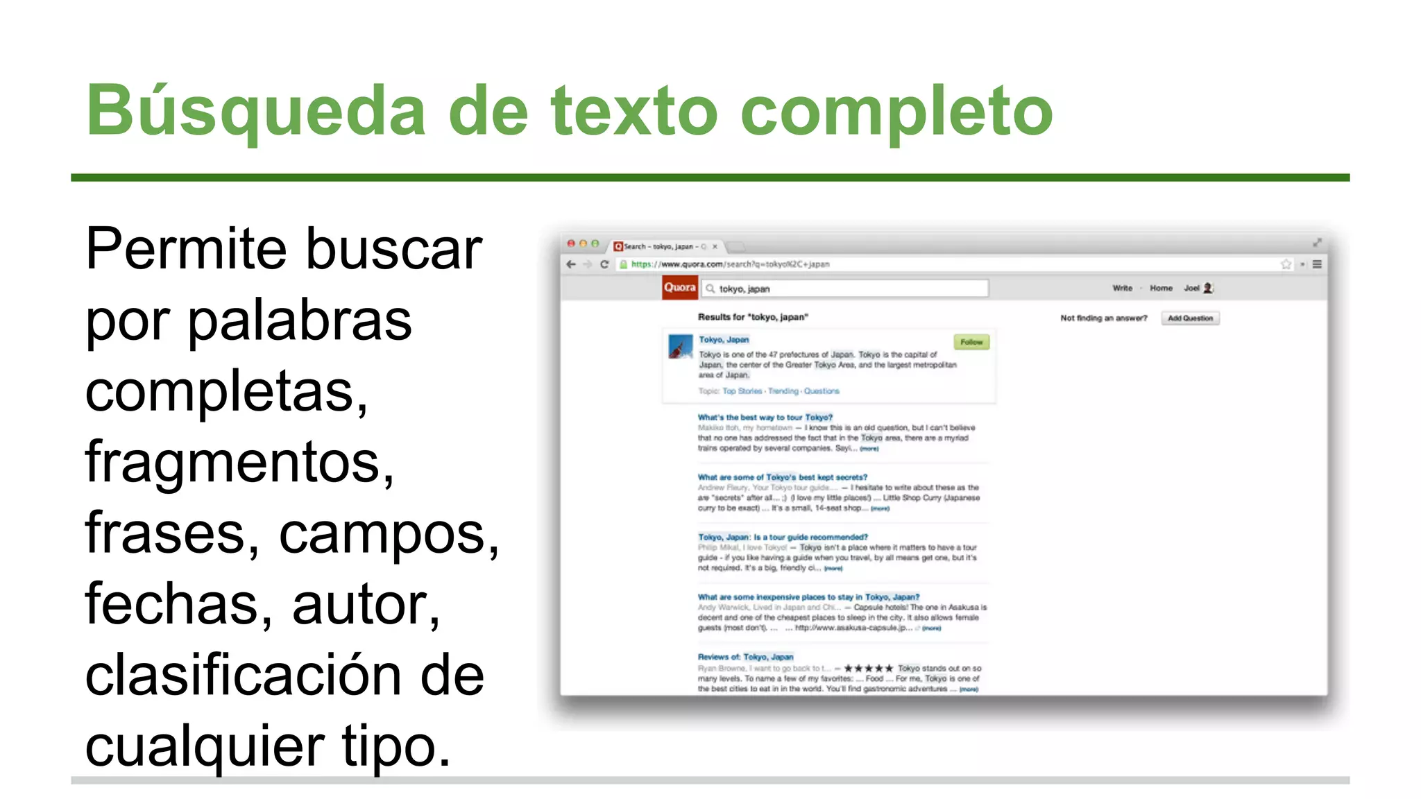 Búsqueda de texto completo
Permite buscar
por palabras
completas,
fragmentos,
frases, campos,
fechas, autor,
clasificación de
cualquier tipo.
 