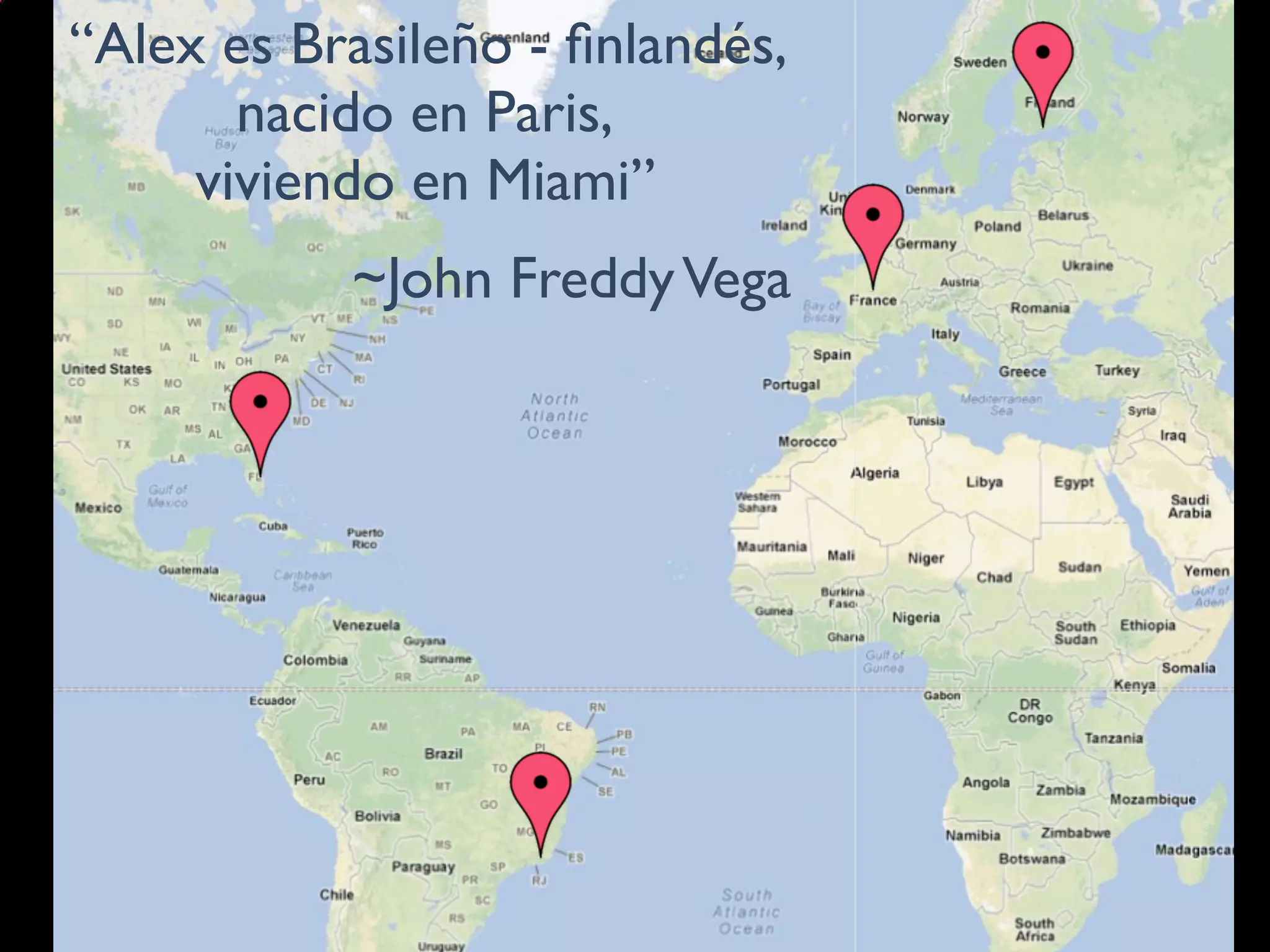 “Alex es Brasileño - ﬁnlandés,
nacido en Paris,
viviendo en Miami”
~John FreddyVega
 
