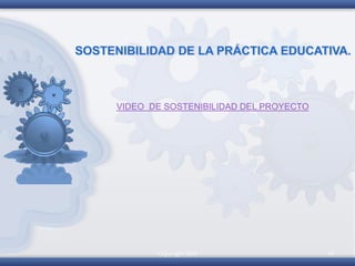 Copyright 2010 10
VIDEO DE SOSTENIBILIDAD DEL PROYECTO
 