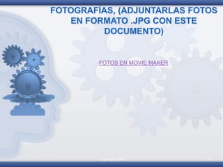 Copyright 2010 9
FOTOS EN MOVIE MAKER
 
