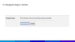 3.1 Navegación Segura: “Activala”
 