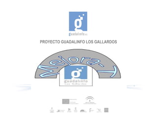 PROYECTO GUADALINFO LOS GALLARDOS
 