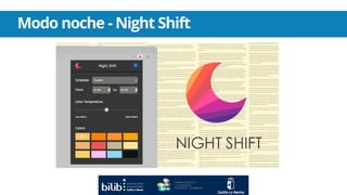 Modo noche - Night Shift
 