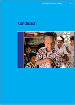 MEJOR EDUCACIÓN PARATODOS 153

Conclusión

 