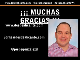 4.9.- Seguridad
•  Vault Press
•  BackWPup Free
•  Wordfence Security
•  All In One WP Security & Firewall
•  iThemes Security
•  Duo Two Factor Authentication
•  Limit Login Attempts
•  Stop User Enumeration
•  WP Sweep
Foto: Feral78 (Flickr)
Jorge González del Arco http://jorgegonzalez.tv @jorgegonzalezd
 