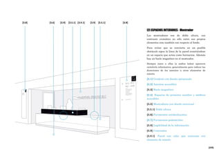 [225]
[2] ESPACIOS INTERIORES - Mostrador
Los mostradores son de doble altura, con
contraste cromático no sólo entre sus propios
elementos sino también con respecto al fondo.
Para evitar que se convierta en un posible
obstáculo sigue la línea de la pared remetiéndose
en un espacio que actúa como hornacina. Además
hay un bucle magnético en el mostrador.
Siempre junto a ellos (a ambos lados) aparecen
cartelería informativa, generalmente para indicar las
direcciones de los asientos u otros elementos de
interés.
[3.1] Graderío con diseño optimizado
[3.2] Asientos accesibles
[3.3] Bucle magnético
[3.4] Espacios de primeros auxilios y médicos
accesibles
[3.5] Mostradores con diseño universal
[3.5.1] Doble altura
[3.6] Pavimentos antideslizantes
[3.7] Pavimentos podotáctiles
[3.8] Legibilidad de la información
[3.9] Contrastes
[3.9.1] Pared con color que contraste con
elemento de interés
[3.9] [3.9.1][3.6][3.8] [3.5.1] [3.8][3.9][3.5.1]
 