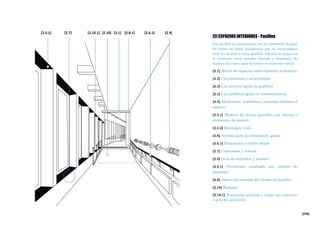 [235]
[2] ESPACIOS INTERIORES - Pasillos
Los pasillos se caracterizan por los elementos de guía
en forma de doble pasamanos que se interrumpen
ante los accesos y otros pasillos. Además se juega con
el contraste entre paredes blancas y elementos de
madera de cerezo para favorecer el contraste visual.
[2.1] Altura de espacios como elemento jerárquico
[2.2] Circulaciones y su jerarquía
[2.3] Luz natural (guía en pasillos)
[2.4] Luz artificial (guía en intersecciones)
[2.5] Materiales, atmósfera y acústica definen el
espacio
[2.5.1] Madera de cerezo (paredes con interés o
elementos de marco)
[2.5.2] Hormigón visto
[2.6] Ayudas para la orientación, guías.
[2.6.1] Pasamanos a doble altura
[2.7] Contrastes y colores
[2.8] Guía de entradas y accesos
[2.8.1] Pavimento resaltado con cambio de
material
[2.9] Ábaco con cuentas de colores en pasillos
[2.10] Rampas
[2.10.1] Pasamanos asociado a rampa que sustituye
a guía del pavimento
[2.7] [2.10.1] [2.9][2.6.1][2.10] [2.1] [2.8.1][2.5.1]
 