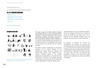 [248]
MEJORES PRÁCTICAS DE ACCESIBILIDAD
El nuevo museo de Porsche, edificio diseñado
por Delugan Meissl, es una declaración audaz.
Apoyado en sólo tres columnas en forma de V, la
estructura principal dominante del museo
parece flotar sobre el suelo como un monolito.
Esta arquitectura dinámica refleja la filosofía de
la empresa. Está diseñado para transmitir un
sentido de recepción y accesibilidad a fin de dar
la bienvenida a los visitantes de una manera
amistosa.
El edificio traduce visiblemente la naturaleza
dinámica de la marca Porsche en la
arquitectura. Desde todos los ángulos, las
formas del monolito y del edificio de base
parecen distintas debido a sus formas
poligonales, vanguardistas y la variación en las
estructuras y ventanas. La fachada principal
acristalada del museo consta de 23 metros de
altura, adornado con el logo de Porsche y está
orientada hacia el norte, de esta forma saluda a
los que se dirigen al centro de la ciudad en
coche. El arquitecto ha tenido éxito en la
creación de un complejo llamativo que sin
embargo se mezcla bien en su entorno general.
Si pasamos a analizar los recursos de
accesibilidad que propone no parecen muy
novedosos pero es que el punto fuerte del edificio
es que el proyecto y los espacios están pensados
al detalle para evitar la generación de barreras
arquitectónicas y facilitar el recorrido y la visita
al museo. Por otro lado un personal bien
preparado es básico en un museo para poder
atender a los visitantes con todas sus posibles
necesidades.
[6] BUENAS PRÁCTICAS
[6.1] EJEMPLOS DE ACCESIBILIDAD UNIVERSAL
[6.1.7] PORSCHE MUSEUM
· Cliente: Porsche
· Arquitectos: Delugan Meissl
· Ubicación: Stuttgart, Alemania
· Año: 2009
Fotografía de Michael Stone
USUARIOS OBJETIVO
Para ver en detalle el significado de la simbología y las nece-
sidades los usuarios volver a la página 10.
 