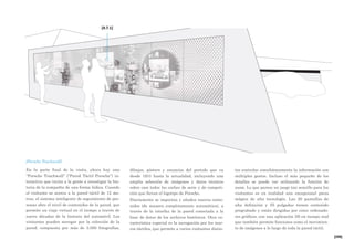[259]
[4.7.1]
[Porsche Touchwall]
En la parte final de la visita, ahora hay una
“Porsche Touchwall” (“Pared Táctil Porsche”) in-
teractiva que invita a la gente a investigar la his-
toria de la compañía de una forma lúdica. Cuando
el visitante se acerca a la pared táctil de 12 me-
tros, el sistema inteligente de seguimiento de per-
sonas abre el nivel de contenidos de la pared, que
permite un viaje virtual en el tiempo a través de
nueve décadas de la historia del automóvil. Los
visitantes pueden navegar por la colección de la
pared, compuesta por más de 3.000 fotografías,
dibujos, pósters y anuncios del periodo que va
desde 1931 hasta la actualidad, incluyendo una
amplia selección de imágenes y datos técnicos
sobre casi todos los coches de serie y de competi-
ción que llevan el logotipo de Porsche.
Diariamente se importan y añaden nuevos conte-
nidos (de manera completamente automática), a
través de la interfaz de la pared conectada a la
base de datos de los archivos históricos. Otra ca-
racterística especial es la navegación por los mar-
cos táctiles, que permite a varios visitantes distin-
tos controlar simultáneamente la información con
múltiples gestos. Incluso el más pequeño de los
detalles se puede ver utilizando la función de
zoom. Lo que parece un juego tan sencillo para los
visitantes es en realidad una excepcional pieza
mágica de alta tecnología. Las 20 pantallas de
alta definición y 55 pulgadas tienen contenido
pregrabado y están dirigidas por cinco ordenado-
res gráficos, con una aplicación 3D en tiempo real
que también permite funciones como el movimien-
to de imágenes a lo largo de toda la pared táctil.
 