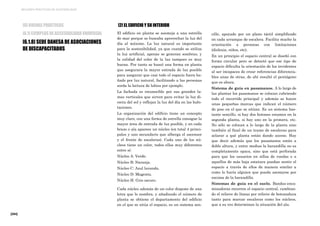 [264]
MEJORES PRÁCTICAS DE ACCESIBILIDAD
[2] EL EDIFICIO Y SU INTERIOR
El edificio en planta se asemeja a una estrella
de mar porque se buscaba aprovechar la luz del
día al máximo. La luz natural es importante
para la sostenibilidad, ya que cuando se utiliza
la luz artificial, apenas se generan sombras, y
la calidad del color de la luz tampoco es muy
buena. Por tanto se buscó una forma en planta
que asegurara la mayor entrada de luz posible
para asegurar que casi todo el espacio fuera ba-
ñado por luz natural, facilitando a las personas
sorda la lectura de labios por ejemplo.
La fachada es reconocible por sus grandes la-
mas verticales que sirven para evitar la luz di-
recta del sol y reflejan la luz del día en las habi-
taciones.
La organización del edificio tiene un concepto
muy claro, con una forma de estrella consigue la
mayor área de entrada de luz posible, y en cada
brazo o ala aparece un núcleo (en total 4 princi-
pales y uno secundario que alberga el ascensor
y el frente de escaleras). Cada uno de los nú-
cleos tiene un color, todos ellos muy diferentes
entre sí:
Núcleo A: Verde.
Núcleo B: Naranja.
Núcleo C: Azul lavanda.
Núcleo D: Magenta.
Núcleo H: Gris oscuro.
Cada núcleo además de un color dispone de una
letra que lo nombra, y añadiendo el número de
planta se obtiene el departamento del edificio
en el que se sitúa el espacio, es un sistema sen-
cillo, apoyado por un plano táctil simplificado
en cada arranque de escalera. Facilita mucho la
orientación a personas con limitaciones
(dislexia, niños, etc).
En un principio el espacio central se diseñó con
forma circular pero se detectó que ese tipo de
espacio dificulta la orientación de los invidentes
al ser incapaces de crear referencias diferencia-
bles unas de otras, de ahí resultó el pentágono
que es ahora.
Sistema de guía en pasamanos. A lo largo de
las plantas los pasamanos se colocan cubriendo
todo el recorrido principal y además se hacen
unas pequeñas marcas que indican el número
de piso en el que se sitúan. Es un sistema bas-
tante sencillo, si hay dos botones estamos en la
segunda planta, si hay uno en la primera, etc.
No sólo se colocan a lo largo de la planta sino
también al final de un tramo de escaleras para
aclarar a qué planta están dando acceso. Hay
que decir además que los pasamanos están a
doble altura, y entre medias la barandilla no es
completamente opaca, sino que está perforada
para que los usuarios en sillas de ruedas o a
aquellos de más baja estatura puedan sentir el
espacio a través de ellos de manera similar a
como lo haría alguien que pueda asomarse por
encima de la barandilla.
Sistemas de guía en el suelo. Bandas enca-
minadoras recorren el espacio central, cambian-
do el relieve de líneas por relieve de botonadura
tanto para marcar escaleras como los núcleos,
que a su vez determinan la situación del ala.
[6] BUENAS PRÁCTICAS
[6.1] EJEMPLOS DE ACCESIBILIDAD UNIVERSAL
[6.1.8] SEDE DANESA DE ASOCIACIONES
DE DISCAPACITADOS
 