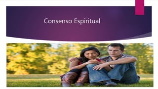 Consenso Espiritual
 