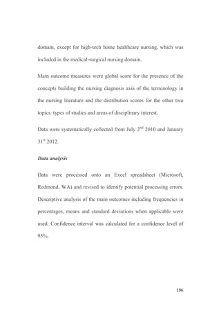 194
Figure 1. Literature search process
Search 1: KEY SEARCH TERMS
ND Concept AND Nursing
Risk ND concept AND Prevention AND Nursing
Search 2: KEY SEARCH TERMS
Risk ND concept AND Risk factors AND Nursing
REFERENCES FOUND
LIMITS (Language, period, type of article)
INCLUDED REFERENCES
SUMMARIES READ NO SUMMARY
CONSIDERED PAPERS EXCLUDED PAPERS
SUMMARIES GENERATING DOUBT
ARTICLES READ
DATABASE: Scielo_Pubmed_Cochrane Library
 