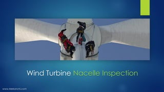 Wind Turbine Nacelle Inspection
www.Mekanchi.com
 