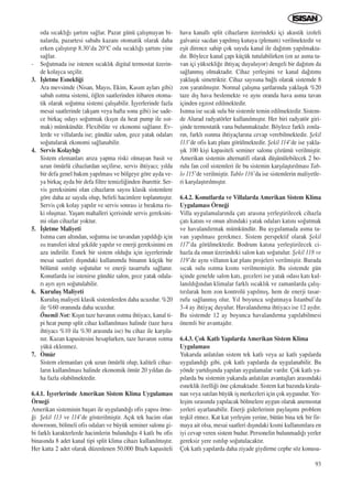 93
oda s›cakl›¤› ﬂart›n› sa¤lar. Pazar günü çal›ﬂmayan bi-
nalarda, pazartesi sabah› kazan› otomatik olarak daha
erken çal›ﬂt›r›p 8.30’da 20°C oda s›cakl›¤› ﬂart›n› yine
sa¤lar.
- So¤utmada ise istenen s›cakl›k digital termostat üzerin-
de kolayca seçilir.
3. ‹ﬂletme Esnekli¤i
Ara mevsimde (Nisan, May›s, Ekim, Kas›m aylar› gibi)
sabah ›s›tma sistemi, ö¤len saatlerinden itibaren otoma-
tik olarak so¤utma sistemi çal›ﬂabilir. ‹ﬂyerlerinde fazla
mesai saatlerinde (akﬂam veya hafta sonu gibi) ise sade-
ce birkaç oday› so¤utmak (k›ﬂ›n da heat pump ile ›s›t-
mak) mümkündür. Flexibilite ve ekonomi sa¤lan›r. Ev-
lerde ve villalarda ise; gündüz salon, gece yatak odalar›
so¤utularak ekonomi sa¤lanabilir.
4. Servis Kolayl›¤›
Sistem elemanlar› ar›za yapma riski olmayan basit ve
uzun ömürlü cihazlardan seçilirse, servis ihtiyac›; y›lda
bir defa genel bak›m yap›lmas› ve bölgeye göre ayda ve-
ya birkaç ayda bir defa filtre temizli¤inden ibarettir. Ser-
vis gereksinimi olan cihazlar›n say›s› klasik sistemlere
göre daha az say›da olup, belirli hacimlere toplanm›ﬂt›r.
Servis çok kolay yap›l›r ve servis sonras› iz b›rakma ris-
ki oluﬂmaz. Yaﬂam mahalleri içerisinde servis gereksini-
mi olan cihazlar yoktur.
5. ‹ﬂletme Maliyeti
Is›tma cam alt›ndan, so¤utma ise tavandan yap›ld›¤› için
›s› transferi ideal ﬂekilde yap›l›r ve enerji gereksinimi en
aza indirilir. Esnek bir sistem oldu¤u için iﬂyerlerinde
mesai saatleri d›ﬂ›ndaki kullan›mda binan›n küçük bir
bölümü ›s›t›l›p so¤utulur ve enerji tasarrufu sa¤lan›r.
Konutlarda ise istenirse gündüz salon, gece yatak odala-
r› ayr› ayr› so¤utulabilir.
6. Kuruluﬂ Maliyeti
Kuruluﬂ maliyeti klasik sistemlerden daha ucuzdur. %20
ile %60 oran›nda daha ucuzdur.
Önemli Not: K›ﬂ›n taze havan›n ›s›tma ihtiyac›, kanal ti-
pi heat pump split cihaz kullan›lmas› halinde (taze hava
ihtiyac› %10 ila %30 aras›nda ise) bu cihaz ile karﬂ›la-
n›r. Kazan kapasitesini hesaplarken, taze havan›n ›s›tma
yükü eklenmez.
7. Ömür
Sistem elemanlar› çok uzun ömürlü olup, kaliteli cihaz-
lar›n kullan›lmas› halinde ekonomik ömür 20 y›ldan da-
ha fazla olabilmektedir.
6.4.1. ‹ﬂyerlerinde Amerikan Sistem Klima Uygulamas›
Örne¤i
Amerikan sisteminin baﬂar› ile uyguland›¤› ofis yap›s› örne-
¤i ﬁekil 113 ve 114’de gösterilmiﬂtir. Aç›k tek hacim olan
showroom, bölmeli ofis odalar› ve büyük seminer salonu gi-
bi farkl› karakterlerde hacimlerin bulundu¤u 4 katl› bu ofis
binas›nda 8 adet kanal tipi split klima cihaz› kullan›lm›ﬂt›r.
Her katta 2 adet olarak düzenlenen 50.000 Btu/h kapasiteli
hava kanall› split cihazlar›n üzerindeki içi akustik izoleli
galvaniz sacdan yap›lm›ﬂ kutuya (plenum) verilmektedir ve
eﬂit dirence sahip çok say›da kanal ile da¤›t›m yap›lmakta-
d›r. Böylece kanal çap› küçük tutulabilirken (en az asma ta-
van içi yüksekli¤e ihtiyaç duyuluyor) dengeli bir da¤›t›m da
sa¤lanm›ﬂ olmaktad›r. Cihaz yerleﬂimi ve kanal da¤›t›m›
yaklaﬂ›k simetriktir. Cihaz say›s›na ba¤l› olarak sistemde 8
zon yarat›lm›ﬂt›r. Normal çal›ﬂma ﬂartlar›nda yaklaﬂ›k %20
taze d›ﬂ hava beslemekte ve ayn› oranda hava asma tavan
içinden egzost edilmektedir.
Is›tma ise s›cak sulu bir sistemle temin edilmektedir. Sistem-
de Alurad radyatörler kullan›lm›ﬂt›r. Her biri radyatör giri-
ﬂinde termostatik vana bulunmaktad›r. Böylece farkl› zonla-
r›n, farkl› ›s›nma ihtiyaçlar›na cevap verebilmektedir. ﬁekil
113’de ofis kat› plan› görülmektedir. ﬁekil 114’de ise yakla-
ﬂ›k 100 kiﬂi kapasiteli seminer salonu çözümü verilmiﬂtir.
Amerikan sistemin alternatifi olarak düﬂünülebilecek 2 bo-
rulu fan coil sistemleri ile bu sistemin karﬂ›laﬂt›r›lmas› Tab-
lo 115’de verilmiﬂtir. Tablo 116’da ise sistemlerin maliyetle-
ri karﬂ›laﬂt›r›lm›ﬂt›r.
6.4.2. Konutlarda ve Villalarda Amerikan Sistem Klima
Uygulamas› Örne¤i
Villa uygulamalar›nda çat› aras›na yerleﬂtirilecek cihazla
çat› kat›n› ve onun alt›ndaki yatak odalar› kat›n› so¤utmak
ve havaland›rmak mümkündür. Bu uygulamada asma ta-
van yap›lmas› gerekmez. Sistem perspektif olarak ﬁekil
117’da görülmektedir. Bodrum kat›na yerleﬂtirilecek ci-
hazla da onun üzerindeki salon kat› so¤utulur. ﬁekil 118 ve
119’de ayn› villan›n kat plan› projeleri verilmiﬂtir. Burada
s›cak sulu ›s›tma k›sm› verilmemiﬂtir. Bu sistemde gün
içinde genelde salon kat›, geceleri ise yatak odas› kat› kul-
lan›ld›¤›ndan klimalar farkl› s›cakl›k ve zamanlarda çal›ﬂ-
t›r›larak hem zon kontrolü yap›lm›ﬂ, hem de enerji tasar-
rufu sa¤lanm›ﬂ olur. Y›l boyunca so¤utmaya ‹stanbul’da
3-4 ay ihtiyaç duyulur. Havaland›rma ihtiyac› ise 12 ayd›r.
Bu sistemde 12 ay boyunca havaland›rma yap›labilmesi
önemli bir avantajd›r.
6.4.3. Çok Katl› Yap›larda Amerikan Sistem Klima
Uygulamas›
Yukar›da anlat›lan sistem tek katl› veya az katl› yap›larda
uyguland›¤› gibi, çok katl› yap›larda da uygulanabilir. Bu
yönde yurtd›ﬂ›nda yap›lan uygulamalar vard›r. Çok katl› ya-
p›larda bu sistemin yukar›da anlat›lan avantajlar› aras›ndaki
esneklik özelli¤i öne ç›kmaktad›r. Sistem kat baz›nda kirala-
nan veya sat›lan büyük iﬂ merkezleri için çok uygundur. Yer-
leﬂim s›ras›nda yap›lacak bölmelere uygun olarak anemostat
yerleri ayarlanabilir. Enerji giderlerinin paylaﬂ›m› problem
teﬂkil etmez. Kat kat yerleﬂim yerine, bütün bina tek bir fir-
maya ait olsa, mesai saatleri d›ﬂ›ndaki k›smi kullan›mlara en
iyi cevap veren sistem budur. Personelin bulunmad›¤› yerler
gereksiz yere ›s›t›l›p so¤utulacakt›r.
Çok katl› yap›larda daha ziyade giydirme cephe söz konusu-
ICINDEKILERE DÖN
 