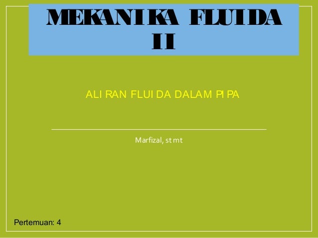 Mekanika Fluida 2 Pertemuan 4 Okk