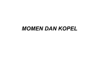 MOMEN DAN KOPEL
 
