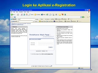 Login ke Aplikasi e-Registration http://ereg.pajak.go.id:8080/login.do Apit Priyatna ********** 