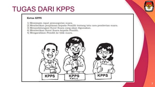 TUGAS DARI KPPS
7
 