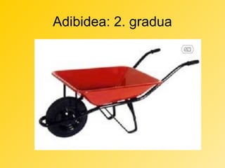 Adibidea: 2. gradua

 