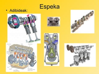 • Adibideak:

Espeka

 