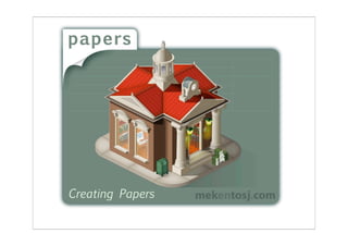 Creating Papers