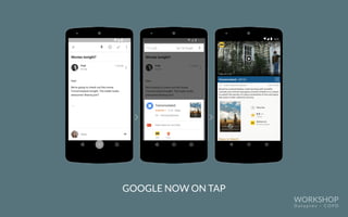 GOOGLE NOW ON TAP
WORKSHOP
D a t a p r e v – C O P D
 