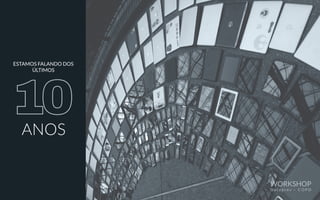 ANOS
ESTAMOS FALANDO DOS
ÚLTIMOS
WORKSHOP
D a t a p r e v – C O P D
 