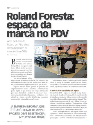 130 WWW.MUSICAEMERCADO.COM.BR
PDV Marketing
RolandForesta:
espaço da
marca no PDV
Buscando oferecer ao con-
sumidor final uma forma
de testar com calma e
tranquilidade seus pianos digi-
tais, a Roland decidiu fazer uma
parceria com algumas lojas e im-
plantar nelas uma área exclusiva
com seus produtos para demons-
tração: o Roland Foresta.
Lançado no Japão em 2008, o
espaçoestreounoBrasilemoutubrode2010.Aprimeiraloja
na qual foi instalado foi a PlayTech, em São Paulo. Desde en-
tão,aideiavemsendoimplantadaemoutraslojasdosetor.
Segundo Amador Rubio, gerente de produtos da
empresa,o Foresta facilita a escolha e a compra de um
piano digital, já que propicia um espaço diferenciado
para que o cliente teste o produto. “O espaço deve trans-
mitir uma atmosfera familiar, calma e confortável. Esse
clima leva o cliente a perceber detalhes que passariam
despercebidos em uma loja normal”, conta.
A EMPRESA INFORMA QUE
ATÉ O FINAL DE 2012 O
PROJETO DEVE SE ESTENDER
A 25 PDVS NO TOTAL
Até o momento, já são 11 unidades pelo Brasil: Made In
Brazil, RJ; Sonkey, PR; Harmonia Musical, GO; Joia Musical,
SP;Foxtrot,BA;GuitarMusic,SP;duasunidadesdalojaInter-
mezzo,SP;EstúdioEletrônica,PB;Timbres,SP;eShalon,BA.
Como a ação se reﬂete nas lojas?
Em junho de 2011, o espaço foi instalado na loja Harmo-
nia Musical, alocada em Goiânia, GO. O estabelecimento
já trabalhava com pianos Roland anteriormente, mas não
comaidentidadevisualfornecidapelaação.SegundoThia-
go Cunha, gerente comercial da loja, o Roland Foresta au-
mentou a venda desses produtos. “Tínhamos uma média
modesta de comercialização dos pianos Roland, mas des-
de a instalação, passamos a vender duas ou três peças por
mês, que variam de R$ 4.000,00 a R$ 15.000,00 cada.”
Toda a montagem foi feita pela equipe Roland, que
aproveitou a ocasião para treinar os funcionários da loja.
Para o comerciante, a coexistência com outras marcas de
piano digital é saudável. “Trabalhamos bem com outras
Área exclusiva da
Roland em PDV eleva
venda de pianos da
marca em até 50%
Por Juliana Cruz
espaçoestreounoBrasilemoutubrode2010.Aprimeiraloja Até o momento, já são 11 unidades pelo Brasil: Made In
PlayTech
 