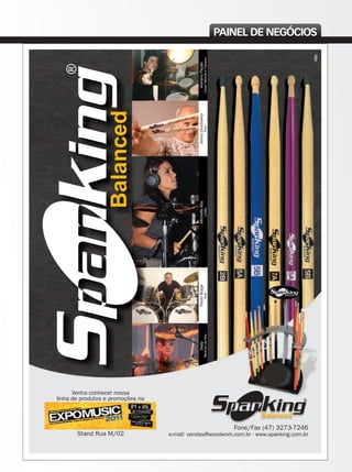 PAINEL DE NEGÓCIOS
e-mail: vendas@woodwork.com.br - www.spanking.com.br
Fone/Fax (47) 3273-7246
Venha conhecer nossa
linha de produtos e promoções na
Stand Rua M/02
JimmyDuchowny
Solo
Sady
NenhumdeNós
AdrianoPezão
CesarMenottieFabiano
PauloBraga
Solo
MichelleAbu
Lobão
 