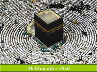 Mekkah after 2010 