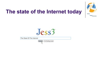 The state of the Internet today <br />