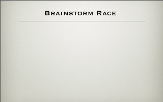 Brainstorm Race
 