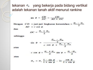 tekanan yang bekerja pada bidang vertikal
adalah tekanan tanah aktif menurut rankine
 
