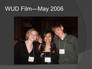 WUD Film—May 2006