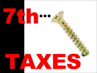 7th … TAXES property of YCIS all rights reserved  © 2008 