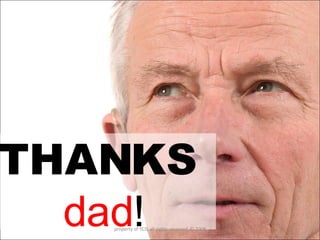 THANKS   dad ! property of YCIS all rights reserved  © 2008 